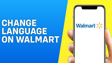 How to Change Language on Walmart App on iPhone/Android/Website