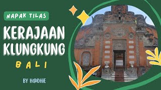 Napak Tilas Kerajaan Klungkung Bali By H Tourism