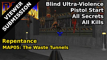 Repentance - MAP05: The Waste Tunnels (Blind Ultra-Violence 100%)