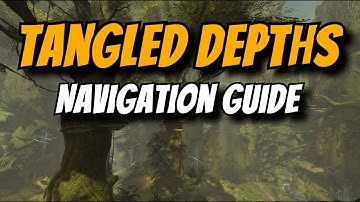 Tangled Depths Navigation Guide
