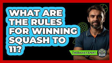 What Are The Rules For Winning Squash To 11?