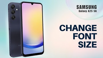 How to Change Font Size on Samsung A25 5G