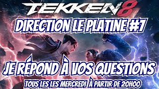 Le live du mercredi - Tekken 8 - Je répond à vos questions en bastonnand ^^