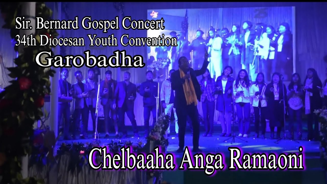 Chelbaaha Anga Ramaoni || Sir Bernard Gospel Concert