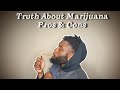 Truth About Marijuana! Pros &amp; Cons