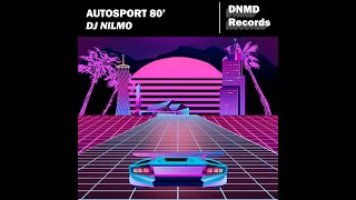 Dj NilMo - AutoSport 80' (Official Audio)