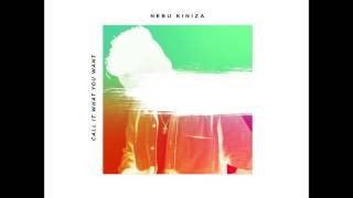 Nebu Kiniza - Call It What You Want [Prod. By Nebu Kiniza]