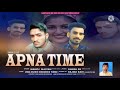 Apna time by manoj mastana music danesh dk sirmouri hills music present