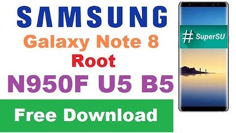 SAMSUNG  Galaxy Note 8 Root on Android 8.0 Oreo! U5 B5