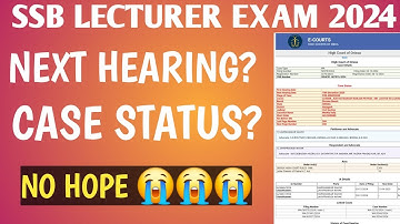 SSB LECTURER EXAM 2024 NEXT HEARING DATE || CASE STATUS || SSB ODISHA