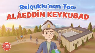 Selçuklunun Tacı Alâeddin Keykubad