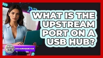 What Is The Upstream Port On A USB Hub? - The Hardware Hub