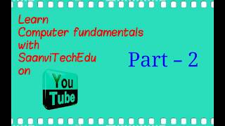 COMPUTER FUNDAMENTALS PART - 2