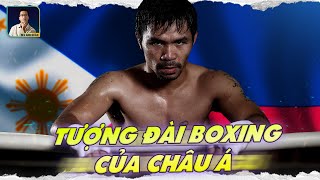 MANNY PACQUIAO I TƯỢNG ĐÀI BOXING CỦA PHILIPPINES VÀ CẢ CHÂU Á