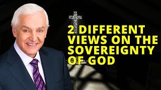 Dr. David Jeremiah - 2 Different Views On The Sovereignty of God