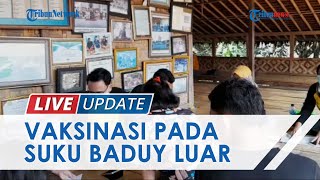 Vaksinasi pada Suku Baduy Luar Minim Peminat, Warga Tak Antusias & Dianggap Tak Sesuai Adat Leluhur