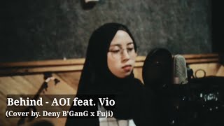 Aoi feat. Vio - Behind (Cover by. Deny B'GanG x Fuji)