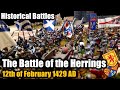 The Battle of the Herrings 12th of  February 1429 AD (Historical Battles)