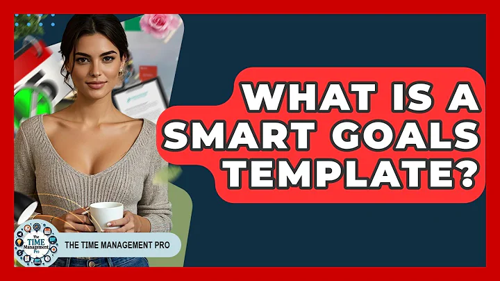 What Is A SMART Goals Template? - The Time Management Pro