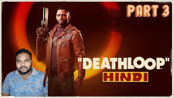 Deathloop Pc Walkthrough Gameplay Part 3 - THE LPP (Hindi)[Full Game]