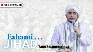 Understand the True Meaning of Jihad | Al Habib Muhammad Hanif Al Atthas