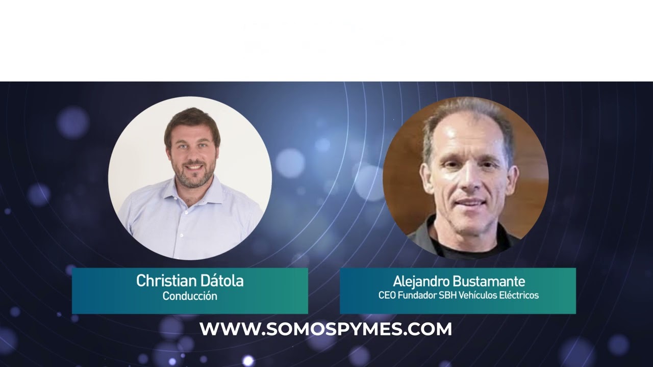 Alejandro Bustamante, CEO Fundador SBH Vehículos Eléctricos, en Pymes en La Red
