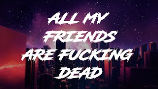 Onlyfejmzzz x Mladjont - ALL MY FRIENDS ARE  DEAD