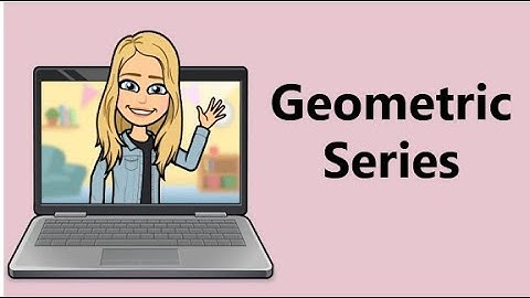 Geometric Series