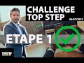 Je valide la premire tape de mon challenge top step