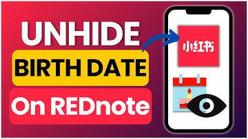 How to Unhide Your Birth Date on REDnote App | 2025