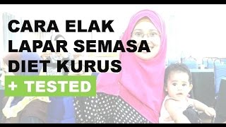 Cara Elak Lapar Semasa Diet Kurus