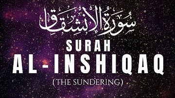 Surah Al-Inshiqaq (سورة الانشقاق) The Sundering | Listen The Tilawat
