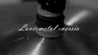 Video thumbnail of "Teit musta viisaan - lovemetal-versio"