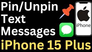 How to Pin or Unpin Text Messages on iPhone 15 Plus