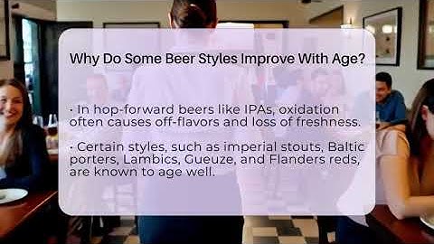 Why Do Some Beer Styles Improve With Age? - The Pint Guy
