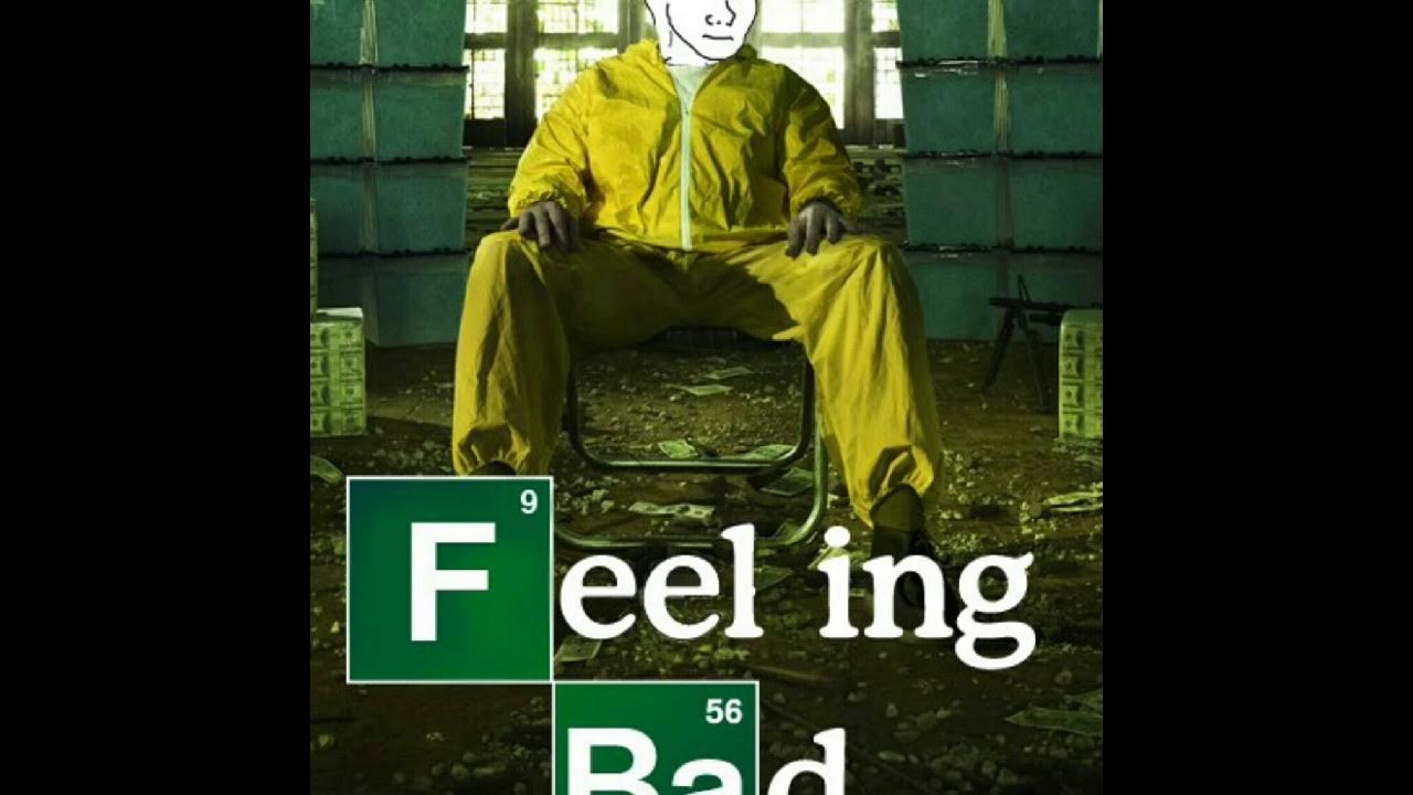 Feeling Bad YouTube