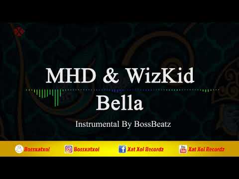 MHD Bella Feat WizKid Instrumental ReProd By BossBeatz 