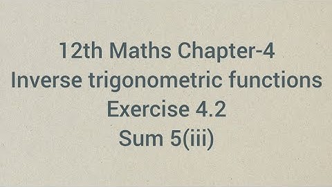 Inverse trigonometric functions Exercise 4.2 Sum 5(iii) | 12th Maths
