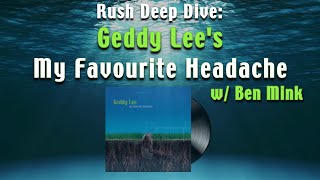 Rush Deep Dive: Geddy Lee&#39;s My Favourite Headache w/ Ben Mink