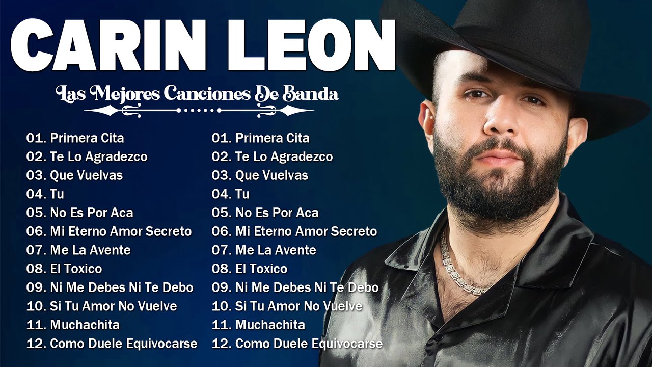 Carin Leon Mix Exitos 2023 Lo Mas Nuevo Las Mejores Canciones De Carin