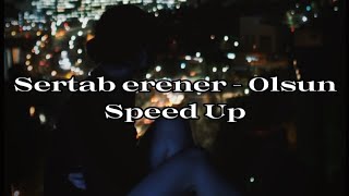 Sertab erener - Olsun Speed Up Resimi