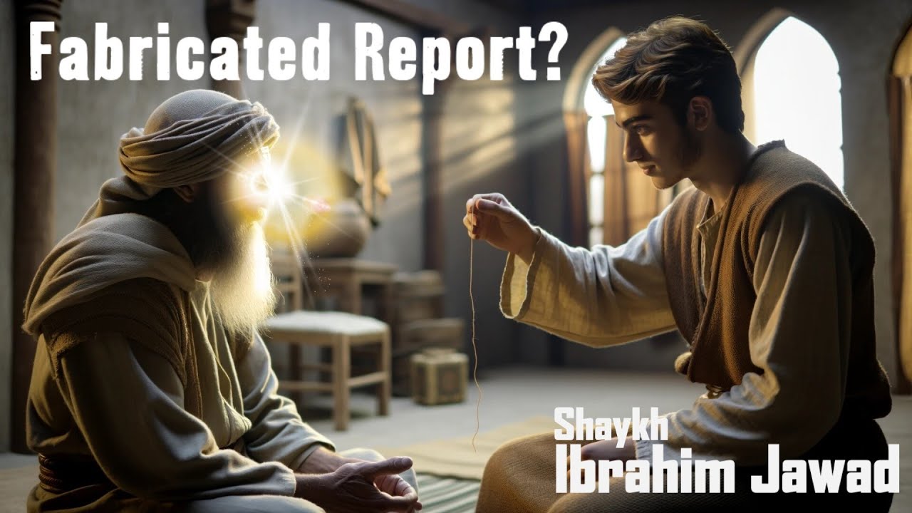 A Fabricated Report: The Hadith of the Thread⁩ | Shaykh Ibrahim Jawad