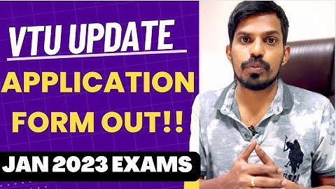 VTU LATEST UPDATE: ONLINE APPLICATION FORM FILLING FOR JAN/FEB 2023 EXAMS DATE OUT|