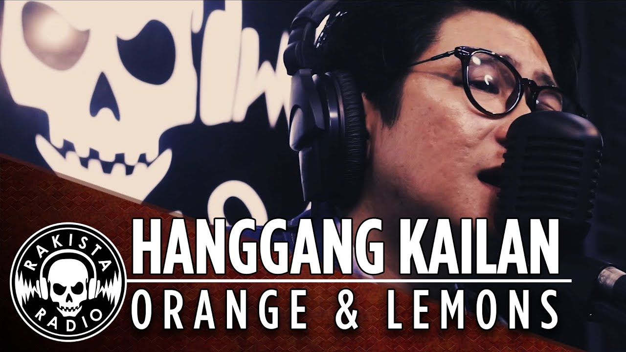 Hanggang Kailan by Orange  Lemons  Rakista Live EP32