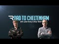 Road To Cheltenham: Lydia Hislop, Nick Luck and Ruby Walsh preview the Cheltenham Festival