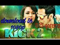 How to download kick 2 full movie in hd 1080p