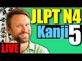 【N4】Japanese Kanji Made Clear | Lesson 5【LIVE】