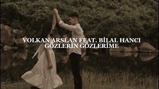 Volkan Arslan feat. Bilal Hancı - Gözlerin Gözlerime (speed up) Resimi