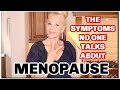 MENOPAUSE | Symptoms NO One Talks About | #menopausetalk