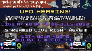 Subcommittee Hearing on UAP July 26, 2023 10:00am E.T.